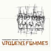 Permanent Record:The Very Best of Violent Femmes