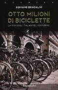 Otto milioni di biciclette. La vita degli italiani nel ventennio