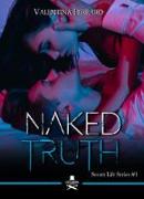 Naked truth. Secret life series