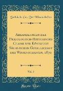 Abhandlungen der Philologisch-Historische Classe der Königlich Sächsischen Gesellschaft der Wissenschaften, 1870, Vol. 5 (Classic Reprint)