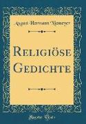 Religiöse Gedichte (Classic Reprint)