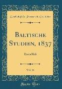 Baltische Studien, 1837, Vol. 14: Erstes Heft (Classic Reprint)