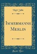 Immermanns Merlin (Classic Reprint)