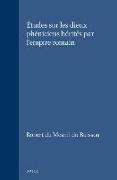 Études Sur Les Dieux Phéniciens Hérités Par l'Empire Romain