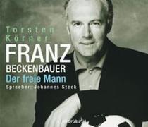 Franz Beckenbauer. Der Freie Mann