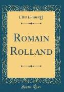 Romain Rolland (Classic Reprint)