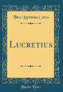 Lucretius (Classic Reprint)