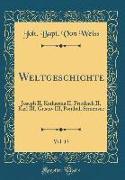 Weltgeschichte, Vol. 13: Joseph II, Katharina II, Friedrich II, Karl III, Gustav III, Pombal, Struensee (Classic Reprint)