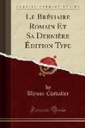 Le Bréviaire Romain Et Sa Dernière Édition Type (Classic Reprint)
