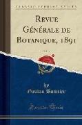 Revue Générale de Botanique, 1891, Vol. 3 (Classic Reprint)