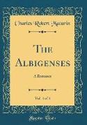 The Albigenses, Vol. 4 of 4: A Romance (Classic Reprint)
