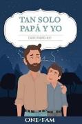 Tan Solo Papá Y Yo: Diario Padre-Hijo