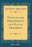 Versuche der Berichtigung von Ulpiani Fragmenta (Classic Reprint)