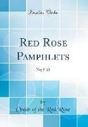 Red Rose Pamphlets: No, 5-13 (Classic Reprint)