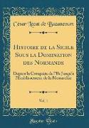 Histoire de la Sicile Sous la Domination des Normands, Vol. 1