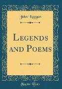 Legends and Poems (Classic Reprint)