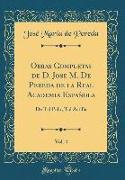 Obras Completas de D. Jose M. De Pereda de la Real Academia Española, Vol. 4
