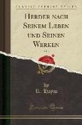 Herder nach Seinem Leben und Seinen Werken, Vol. 2 (Classic Reprint)