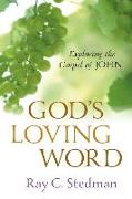 God's Loving Word: Exploring the Gospel of John