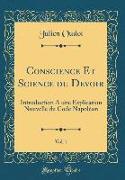 Conscience Et Science du Devoir, Vol. 1