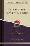 Lehrbuch der Naturphilosophie (Classic Reprint)