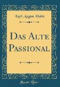 Das Alte Passional (Classic Reprint)