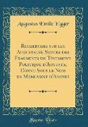 Recherches sur les Augustales, Suivies des Fragments du Testament Politique d'Auguste, Connu Sous le Nom de Monument d'Ancyre (Classic Reprint)