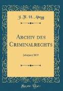 Archiv Des Criminalrechts: Jahrgang 1839 (Classic Reprint)