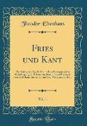 Fries Und Kant, Vol. 1: Ein Beitrag Zur Geschichte Und Zur Systematischen Grundlegung Der Erkenntnistheorie, Jakob Friedrich Fries ALS Erkennt