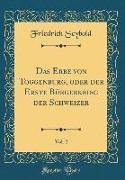 Das Erbe von Toggenburg, oder der Erste Bürgerkrieg der Schweizer, Vol. 2 (Classic Reprint)