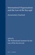 International Organizations and the Law of the Sea 1996: Documentary Yearbook