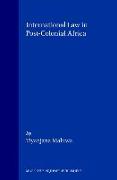 International Law in Post-Colonial Africa