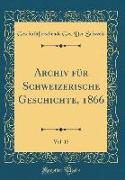 Archiv für Schweizerische Geschichte, 1866, Vol. 15 (Classic Reprint)