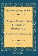 Corpus Scriptorum Historiae Byzantinae, Vol. 2: Georgius Syncellus Et Nicephorus Cp (Classic Reprint)