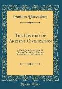 The History of Ancient Civilization: A Hand-Book Based Upon M. Gustave Ducoudray's Histoire Sommaire de la Civilisation (Classic Reprint)