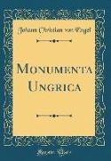 Monumenta Ungrica (Classic Reprint)