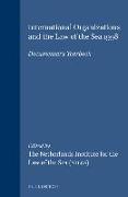 International Organizations and the Law of the Sea 1998: Documentary Yearbook