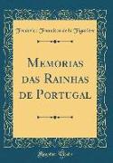 Memorias das Rainhas de Portugal (Classic Reprint)