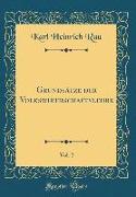 Grundsätze der Volkswirthschaftslehre, Vol. 2 (Classic Reprint)