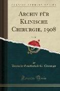 Archiv f¿r Klinische Chirurgie, 1908, Vol. 85 (Classic Reprint)
