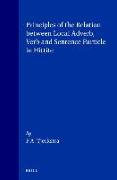 Principles of the Relation Between Local Adverb, Verb and Sentence Particle in Hittite