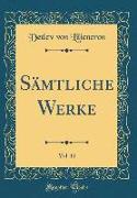 Sämtliche Werke, Vol. 11 (Classic Reprint)