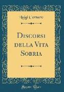 Discorsi della Vita Sobria (Classic Reprint)