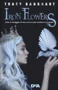 Iron Flowers