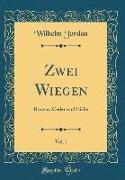 Zwei Wiegen, Vol. 1: Roman, Ceder Und Eiche (Classic Reprint)