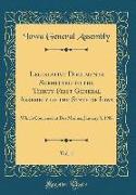 Legislative Documents Submitted to the Thirty-First General Assembly of the State of Iowa, Vol. 1: Which Convened at Des Moines, January 8, 1906 (Clas
