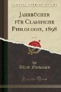 Jahrbücher für Classische Philologie, 1898, Vol. 24 (Classic Reprint)