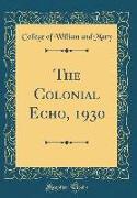 The Colonial Echo, 1930 (Classic Reprint)