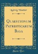 Quaestionum Patristicarum Biga (Classic Reprint)