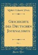 Geschichte des Deutschen Journalismus, Vol. 1 (Classic Reprint)